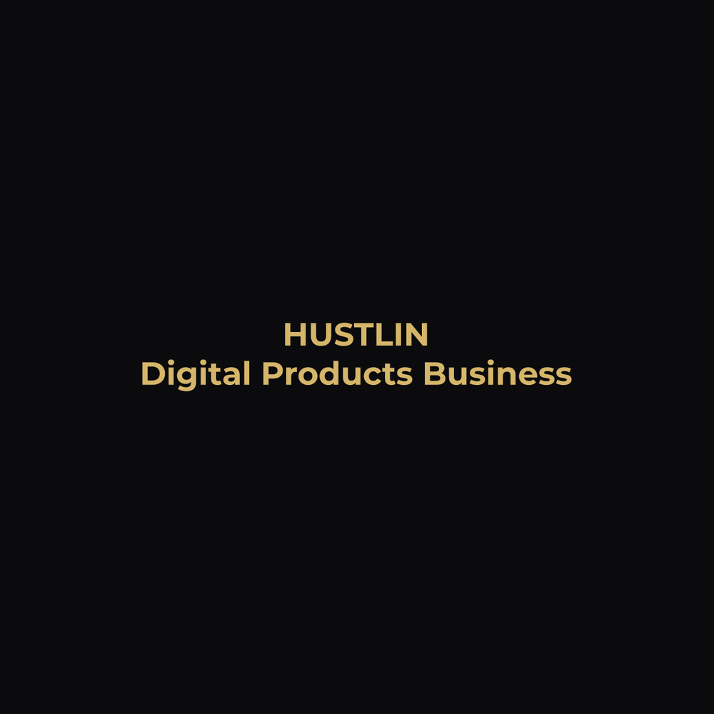 Transform Your Future with the Digital Products Business Guide - Hustlin